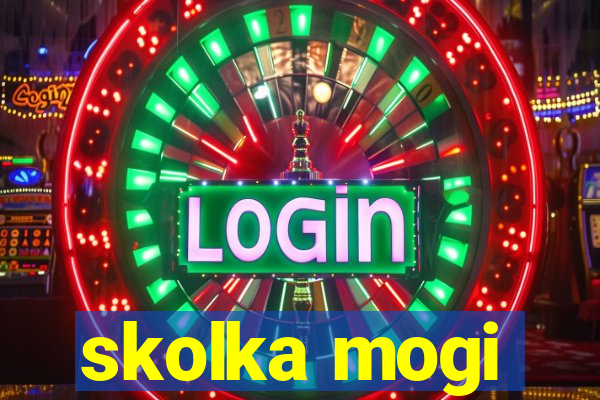 skolka mogi